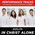 IN CHRIST ALONE (MEDIUM KEY PERFORMANCE TRACK WITH BACKGROUND VOCALS)