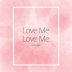 LOVE ME LOVE ME (REMIX)