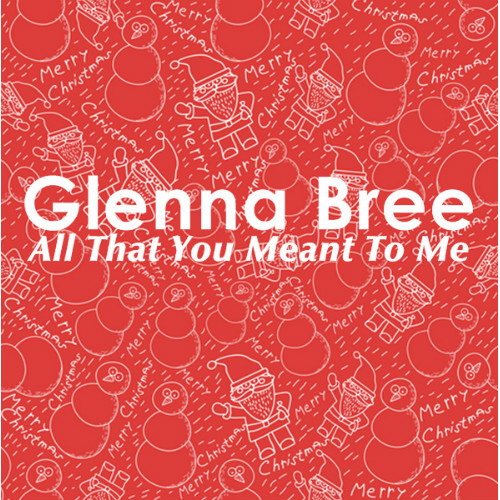곡 정보>멜론 All That You Meant To Me - Glenna Bree