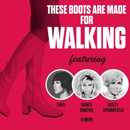 These Boots Are Made For Walking