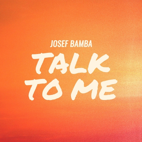 곡 정보>멜론 Talk to Me - Josef Bamba