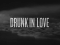 Drunk In Love (Feat. Jay-Z )