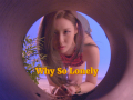 Why So Lonely (Teaser)