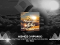 Ashes (Feat. Rosendale) (VIP Mix) (Ver.1)