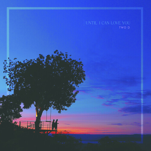 곡 정보>멜론 사랑할 수 있을 때까지 - Two D