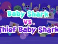 Baby Shark vs. Thief Baby Shark